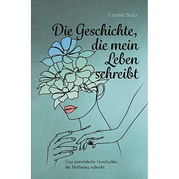 Die Geschichte, die mein Leben schreibt, Leonie Seitz