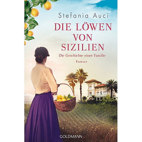 Die Geschichte einer Familie / Die Löwen von Sizilien Bd.1, Stefania Auci