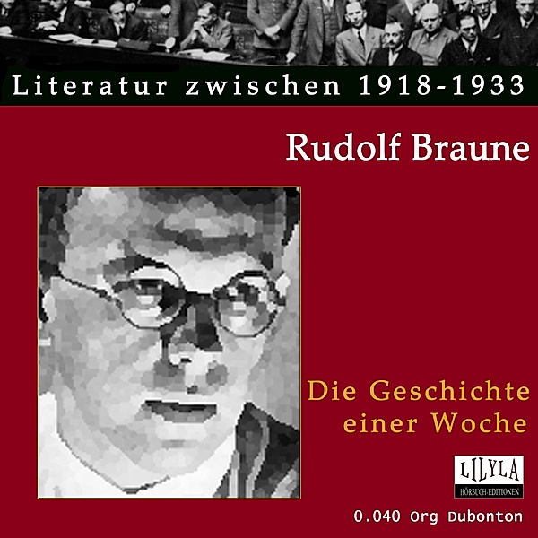 Die Geschichte einer Woche, Rudolf Braune