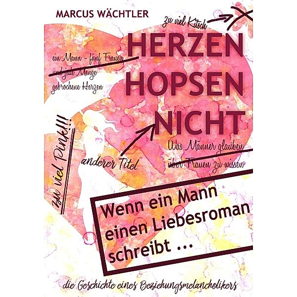 Die Geschichte eines Beziehungsmelancholikers, Marcus Wächtler