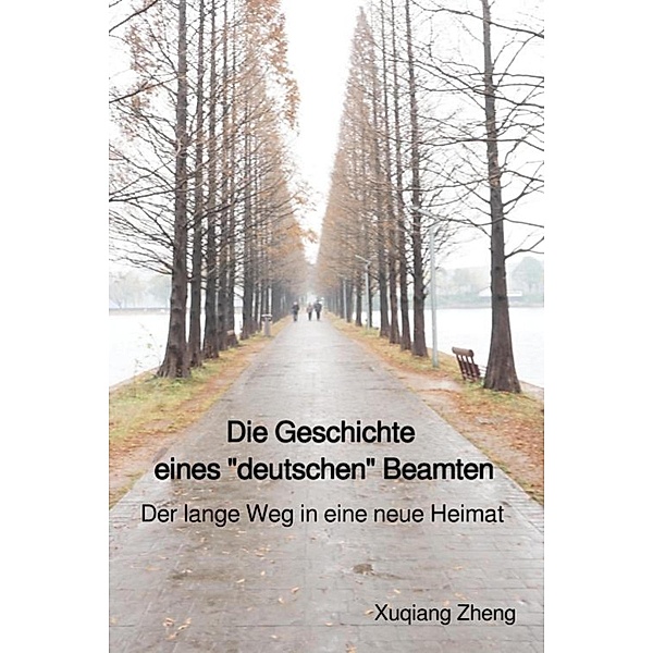 Die Geschichte eines deutschen Beamten, Xuqiang Zheng