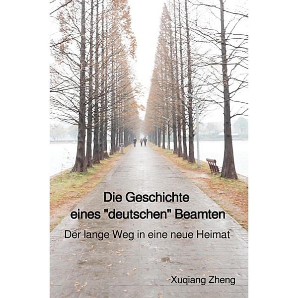 Die Geschichte eines deutschen Beamten, Xuqiang Zheng