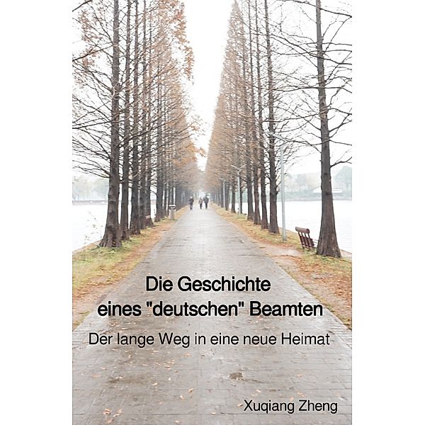 Die Geschichte eines deutschen Beamten, Xuqiang Zheng