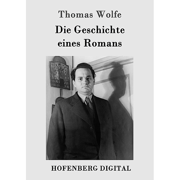 Die Geschichte eines Romans, Thomas Wolfe