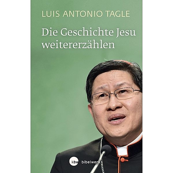 Die Geschichte Jesu weitererzählen, Luis Antonio Gokim Tagle