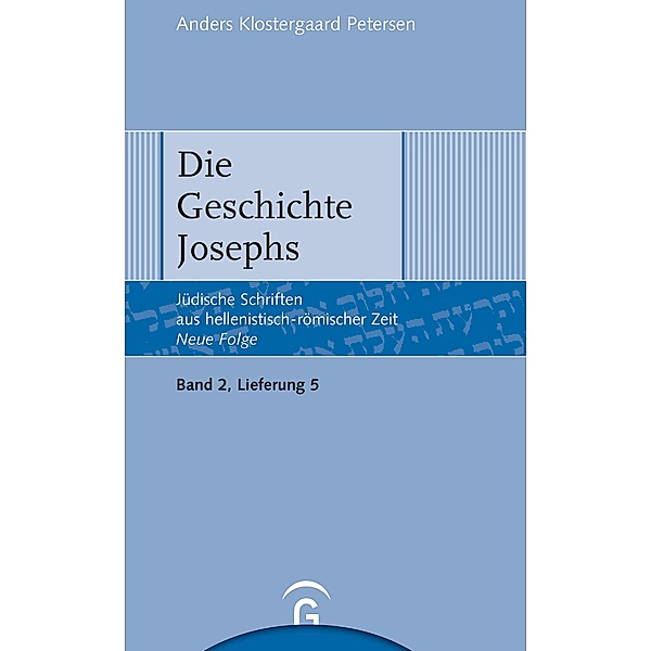 Die Geschichte Josephs / Jüdische Schriften aus hellenistisch-römischer Zeit. Studien, Anders Klostergaard Petersen