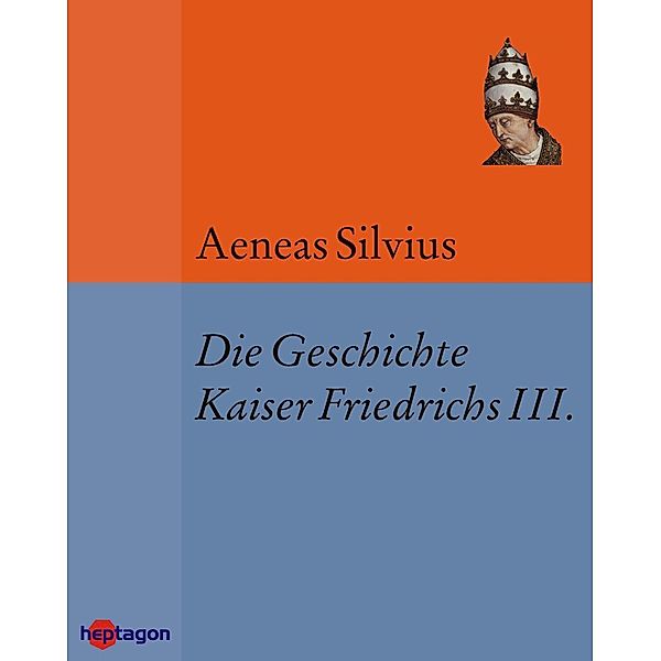 Die Geschichte Kaiser Friedrichs III., Aeneas Silvius