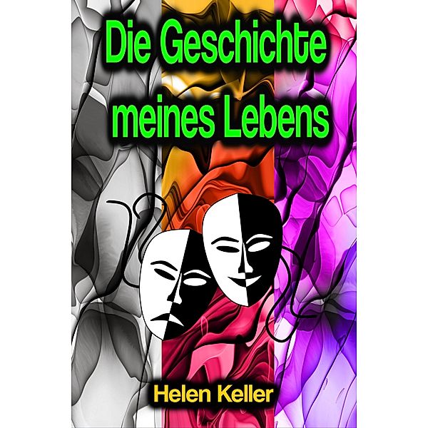 Die Geschichte meines Lebens, Helen Keller