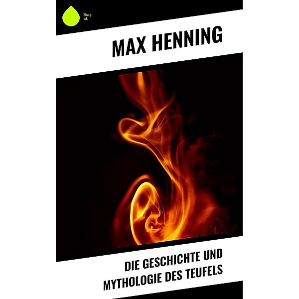 Die Geschichte und Mythologie des Teufels, Max Henning