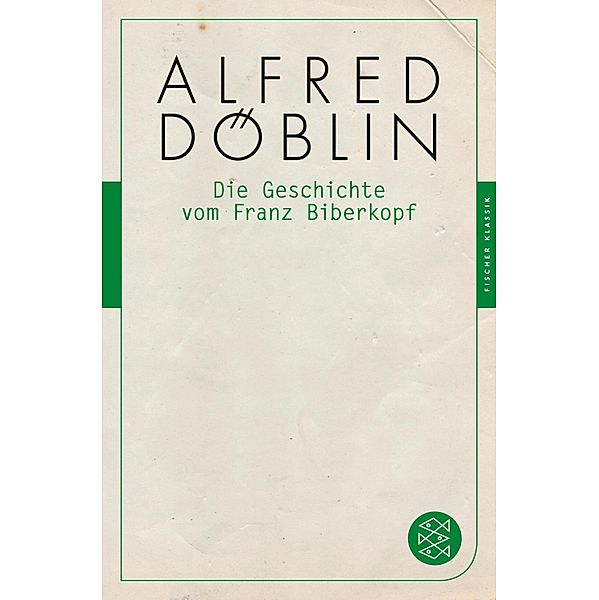 Die Geschichte vom Franz Biberkopf, Alfred Döblin