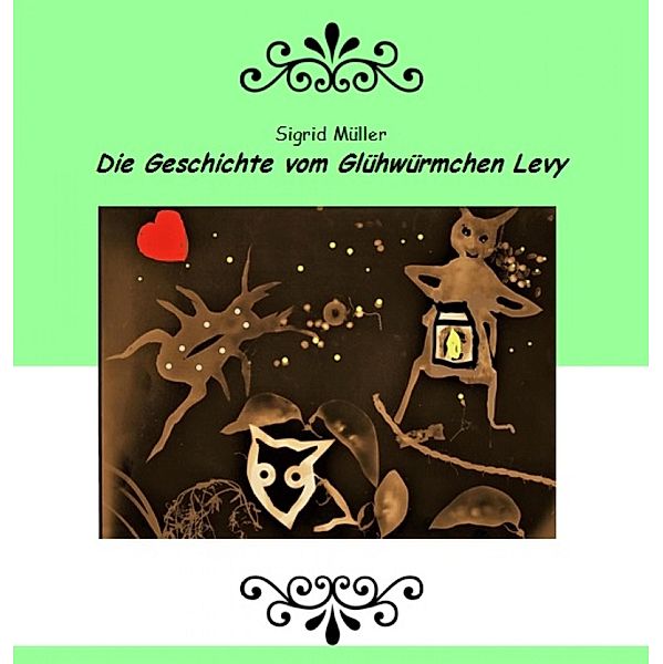 Die Geschichte vom Glühwürmchen Levy, Sigrid Müller