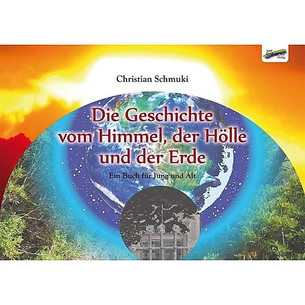 Die Geschichte vom Himmel, der Hölle und der Erde, Christian Schmuki