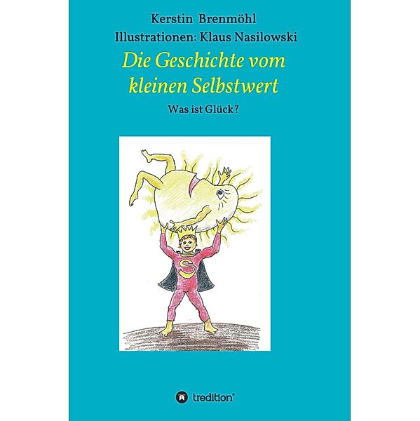 Die Geschichte vom Kleinen Selbstwert, Kerstin Brenmöhl