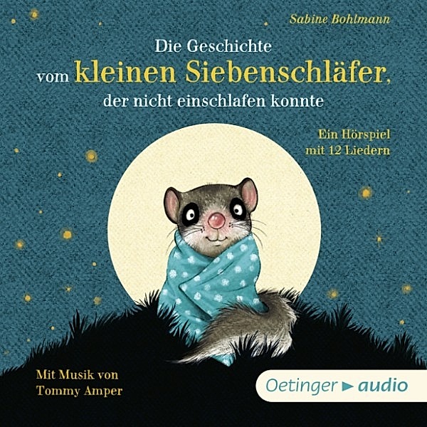 Die Geschichte vom kleinen Siebenschläfer, der nicht einschlafen konnte, Sabine Bohlmann