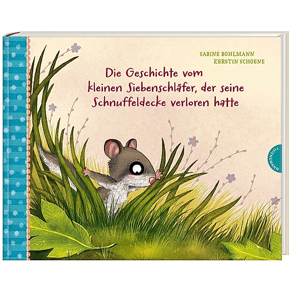 Die Geschichte vom kleinen Siebenschläfer, der seine Schnuffeldecke verloren hatte / Der kleine Siebenschläfer Bd.7, Sabine Bohlmann