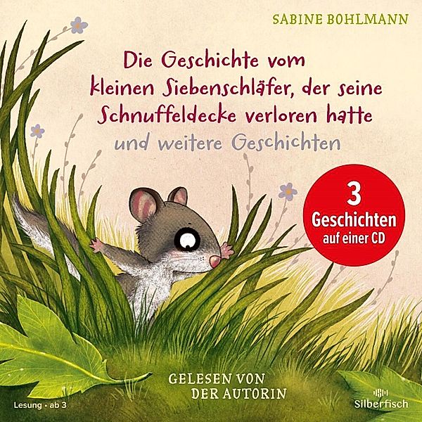 Die Geschichte vom kleinen Siebenschläfer, der seine Schnuffeldecke verloren hatte, Die Geschichte vom kleinen Siebenschläfer, der dem Mond Gute Nacht sagen wollte, Wie geht der Schluckauf wieder weg?,1 Audio-CD, Sabine Bohlmann