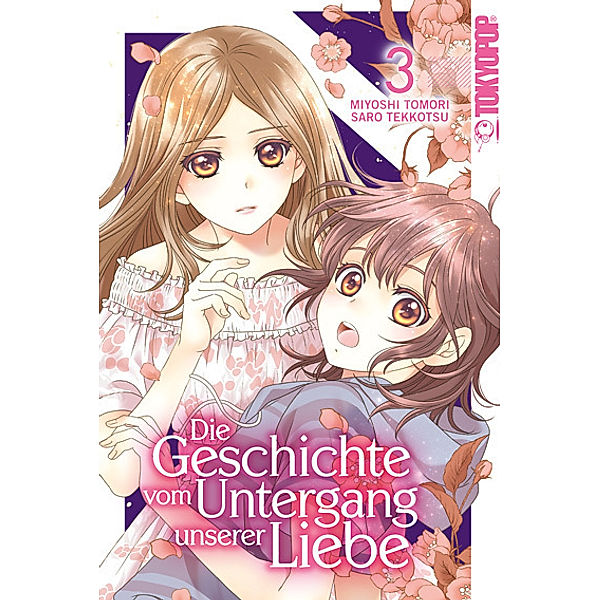 Die Geschichte vom Untergang unserer Liebe Bd.3, Miyoshi Tomori, Saro Tekkotsu