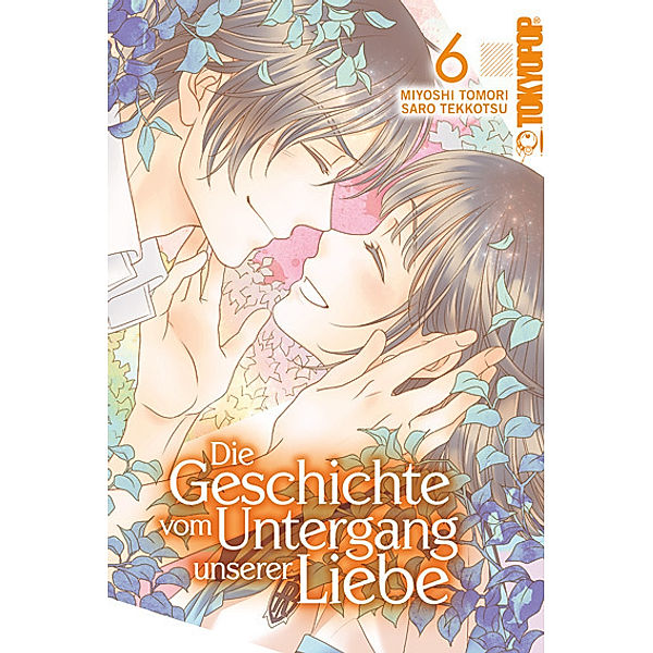 Die Geschichte vom Untergang unserer Liebe Bd.6, Miyoshi Tomori, Saro Tekkotsu