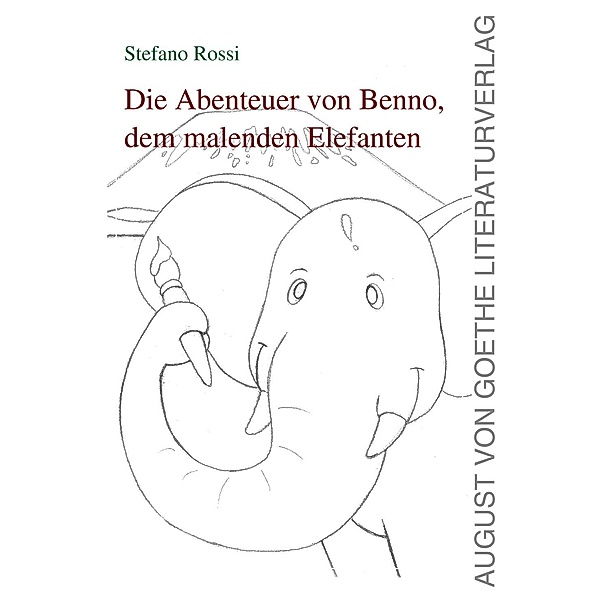 Die Geschichte von Benno, dem malenden Elefanten, Stefano Rossi