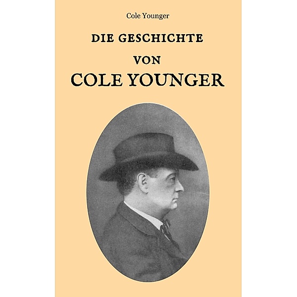 Die Geschichte von Cole Younger, von ihm selbst erzählt, Cole Younger