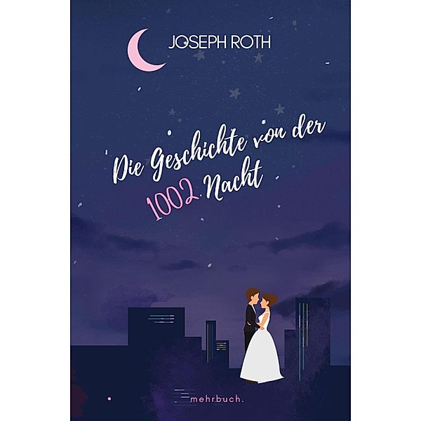 Die Geschichte von der 1002. Nacht, Joseph Roth