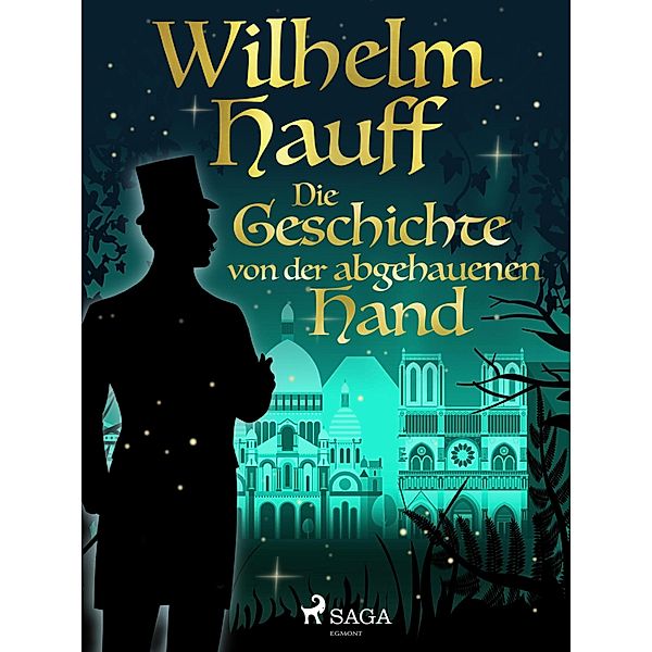 Die Geschichte von der abgehauenen Hand, Wilhelm Hauff