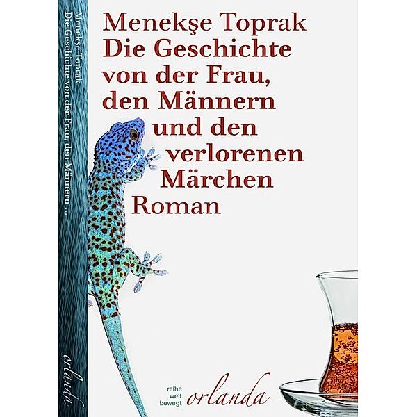 Die Geschichte von der Frau, den Männern und den verlorenen Märchen, Menekse Toprak