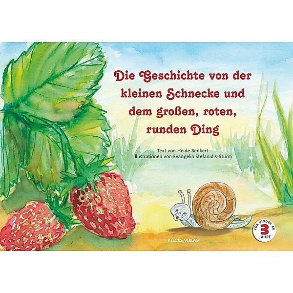 Die Geschichte von der kleinen Schnecke und dem grossen, roten, runden Ding, Heide Benkert