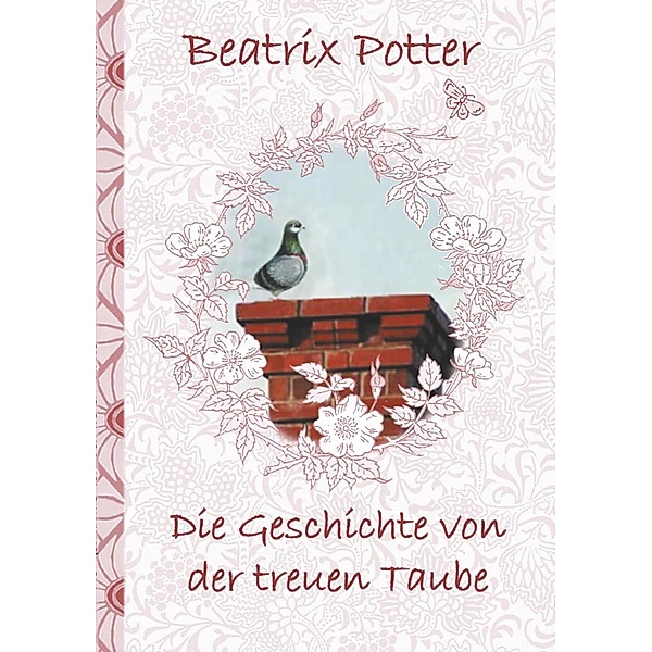 Die Geschichte von der treuen Taube, Beatrix Potter, Elizabeth M. Potter