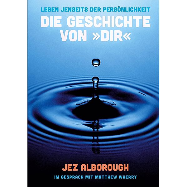 Die Geschichte von Dir / Leben jenseits der Persönlichkeit, Jez Alborough