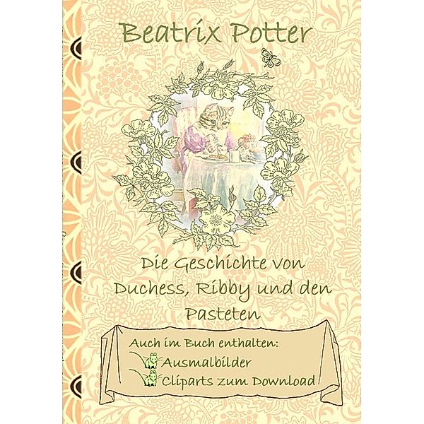 Die Geschichte von Duchess, Ribby und den Pasteten (inklusive Ausmalbilder und Cliparts zum Download), Beatrix Potter, Elizabeth M. Potter