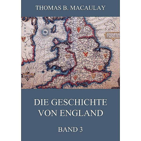 Die Geschichte von England, Band 3, Thomas B. Macaulay