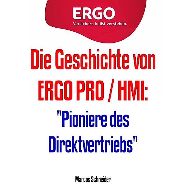 Die Geschichte von ERGO PRO / HMI:, Marcos Schneider
