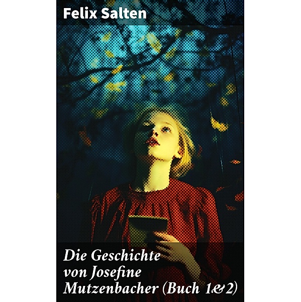 Die Geschichte von Josefine Mutzenbacher (Buch 1&2), Felix Salten