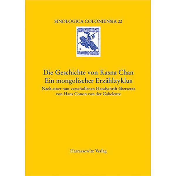 Die Geschichte von Kasna Chan. Ein mongolischer Erzählzyklus
