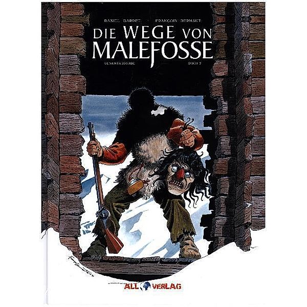 Die Geschichte von Malefosse  - Die Wege von Malefosse.Bd.2, Francois Dermaut, Daniel Bardet, Brice Goepfert