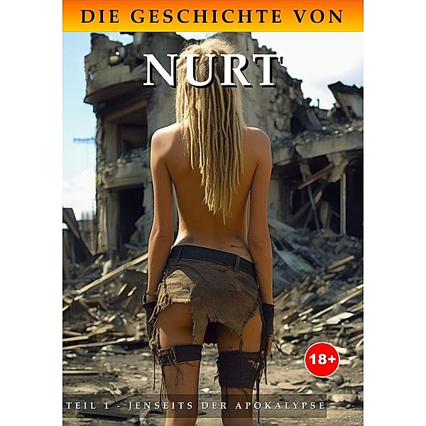 DIE GESCHICHTE VON NURT: Jenseits der Apokalypse / DIE GESCHICHTE VON NURT Bd.1, Deborah Johnson