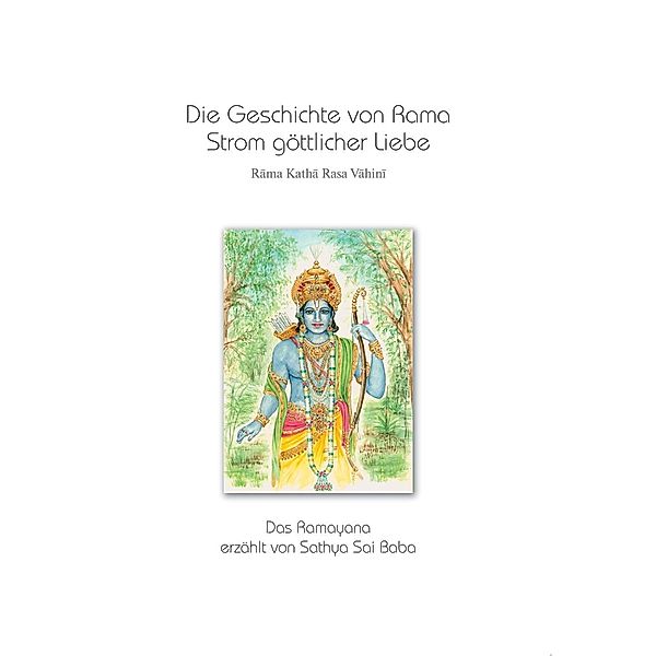 Die Geschichte von Rama - Strom göttlicher Liebe (Rama Katha Rasa Vahini), Sai Baba