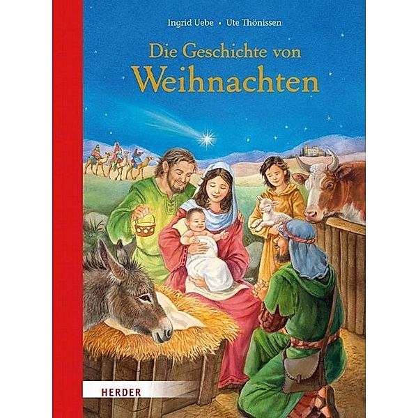 Die Geschichte von Weihnachten, Ingrid Uebe, Ute Thönissen