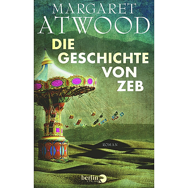 Die Geschichte von Zeb / MaddAddam Trilogie Bd.3, Margaret Atwood