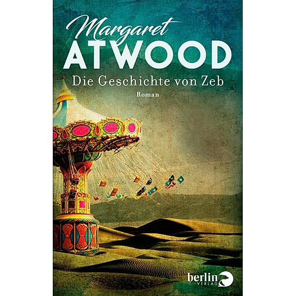 Die Geschichte von Zeb / MaddAddam Trilogie Bd.3, Margaret Atwood