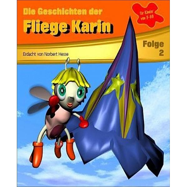 Die Geschichten der Fliege Karin 2, Norbert Hesse