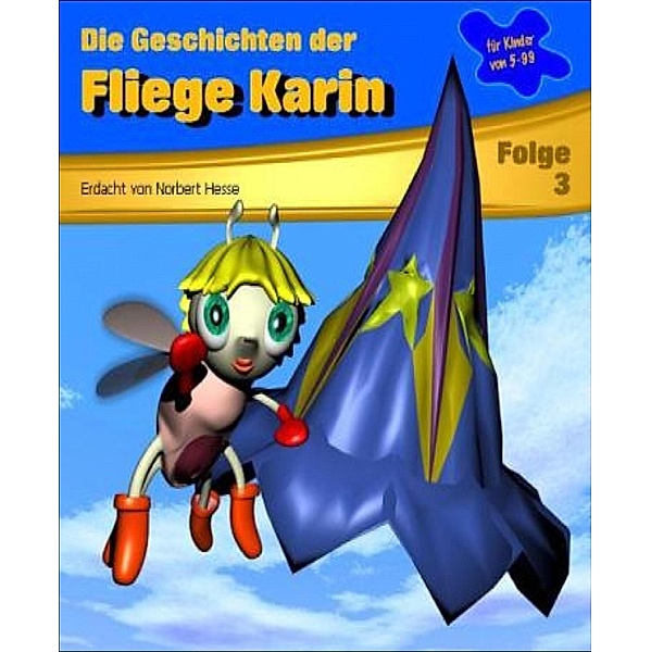 Die Geschichten der Fliege Karin 3, Norbert Hesse