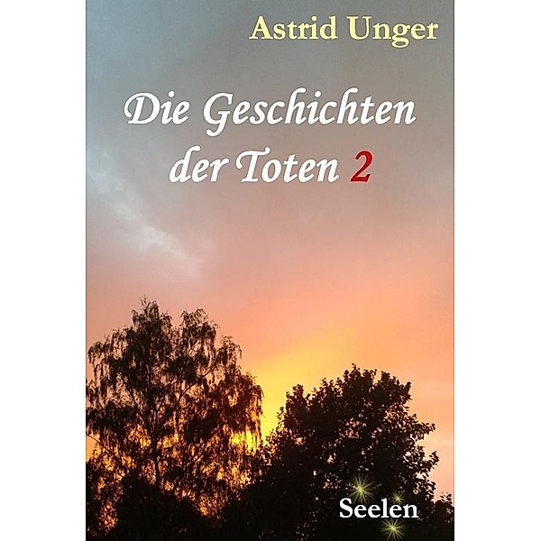 Die Geschichten der Toten 2, Astrid Unger