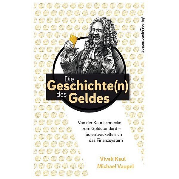 Die Geschichten des Geldes, Michael Vaupel, Vivek Kaul