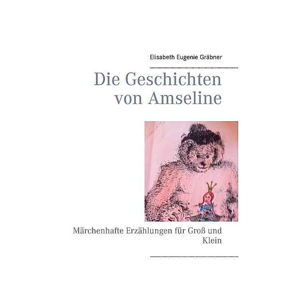 Die Geschichten von Amseline, Elisabeth Eugenie Gräbner