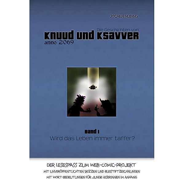 Die Geschichten von Knuud und Ksavver anno 2069, Jochen Nuding
