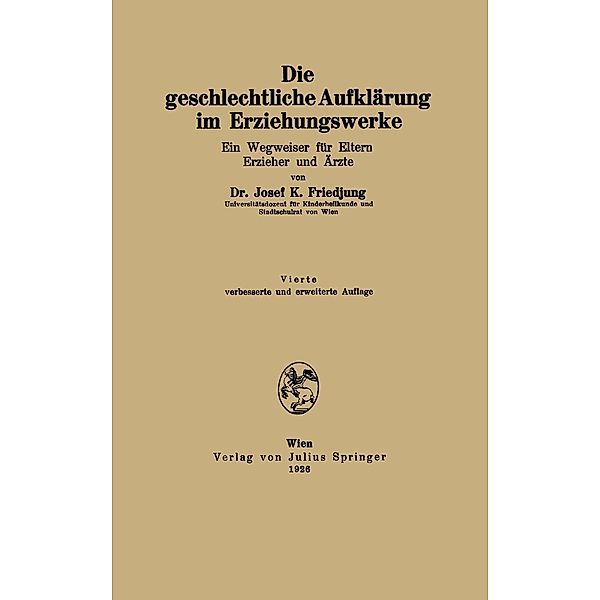 Die geschlechtliche Aufklärung im Erziehungswerke, Josef K. Friedjung