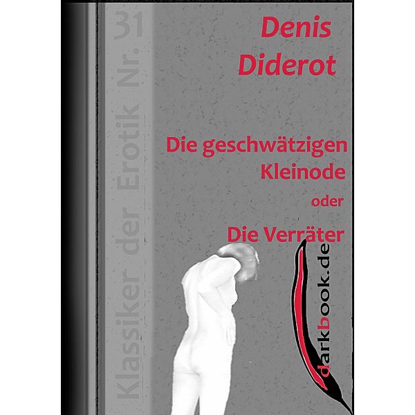 Die geschwätzigen Kleinode oder Die Verräter / Klassiker der Erotik, Denis Diderot