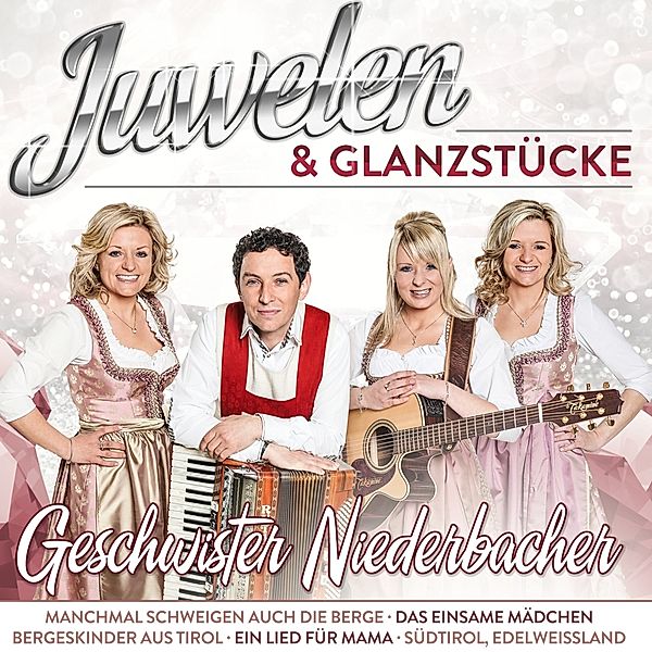 Die Geschwister Niederbacher - Juwelen & Glanzstücke CD, Die Geschwister Niederbacher